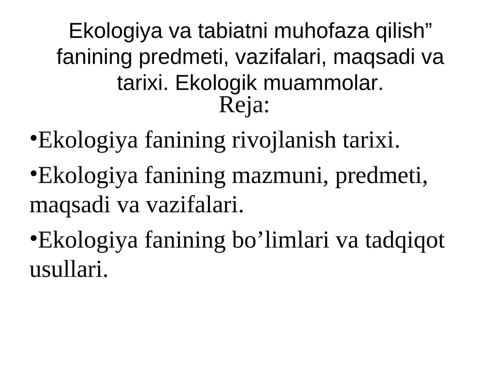 Ekologiya va tabiatni muhofaza qilish” fanining predmeti, vazifalari, maqsadi va tarixi. Ekologik muammolar 1