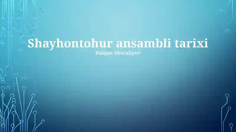 Shayhontohur ansambli tarixi