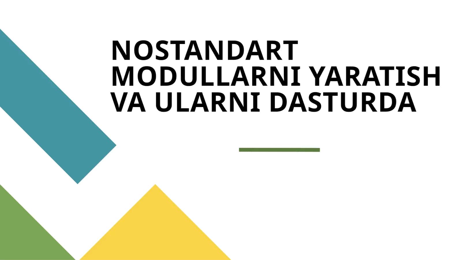 NOSTANDART MODULLARNI YARATISH VA ULARNI DASTURDA 1