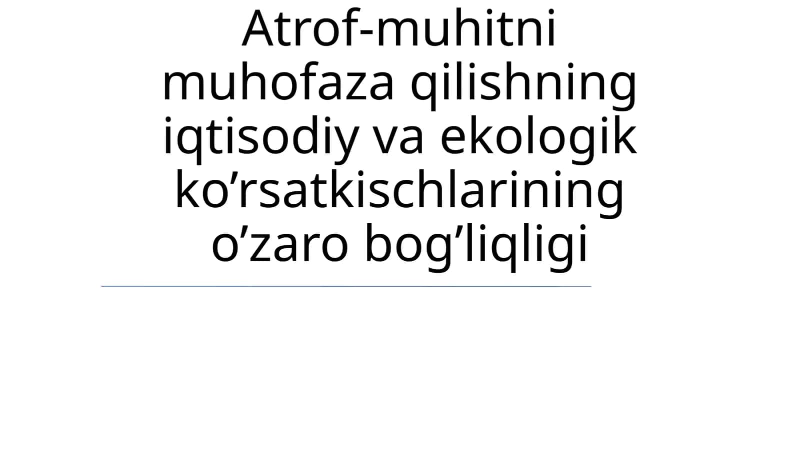 Atrof-muhitni muhofaza qilishning iqtisodiy va ekologik ko’rsatkischlarining o’zaro bog’liqligi 1