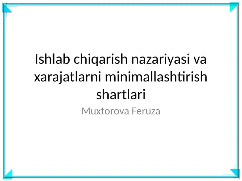 Ishlab chiqarish nazariyasi va xarajatlarni minimallashtirish shartlari 1