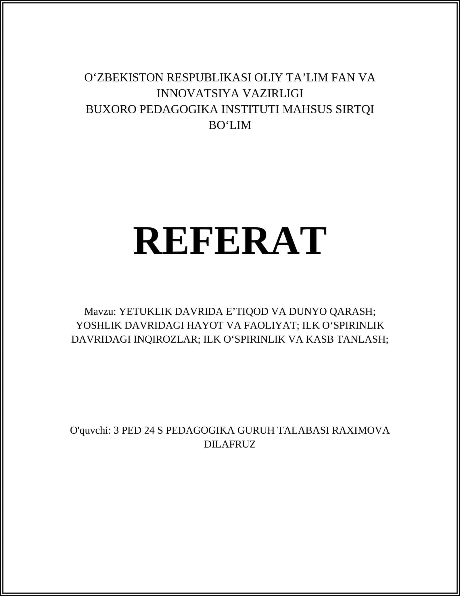 YETUKLIK DAVRIDA E’TIQOD VA DUNYO QARASH; YOSHLIK DAVRIDAGI HAYOT VA FAOLIYAT; ILK O‘SPIRINLIK DAVRIDAGI INQIROZLAR; ILK O‘SPIRINLIK VA KASB TANLASH; 1