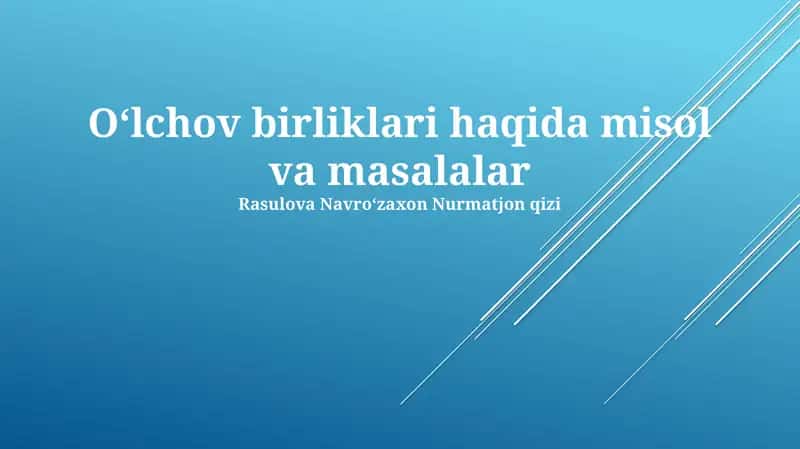 O'lchov birliklari haqida misol va masalalar 1