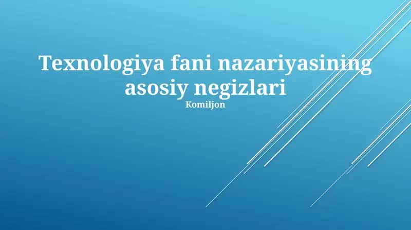 Texnologiya fani nazariyasining asosiy negizlari 1