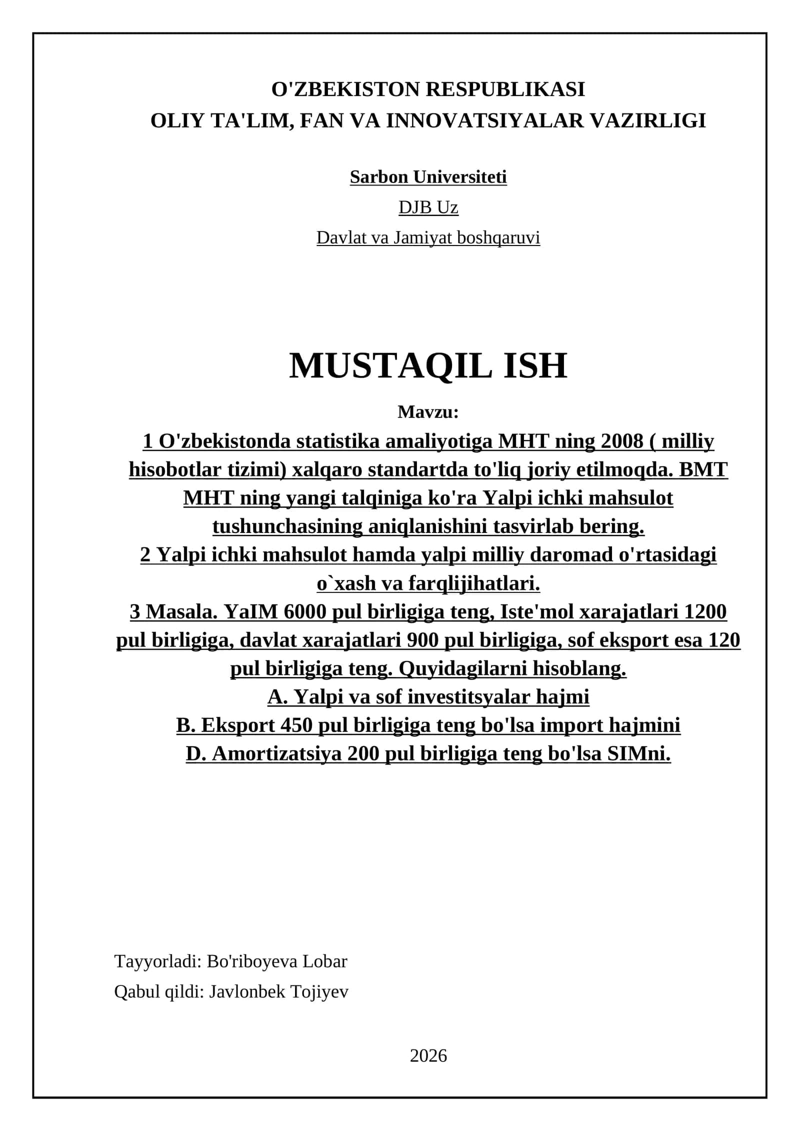 O'zbekistonda statistika amaliyotiga MHT ning 2008 ( milliy hisobotlar tizimi) xalqaro standartda to'liq joriy etilmoqda. BMT MHT ning yangi talqiniga ko'ra Yalpi ichki mahsulot tushunchasining aniqlanishini tasvirlab bering 1