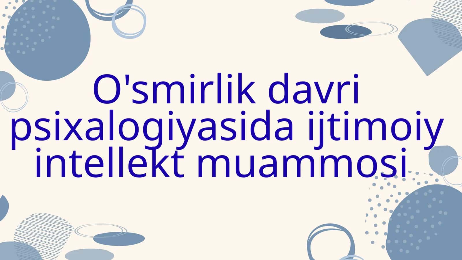 O'smirlik davri psixalogiyasida ijtimoiy intellekt muammosi 1