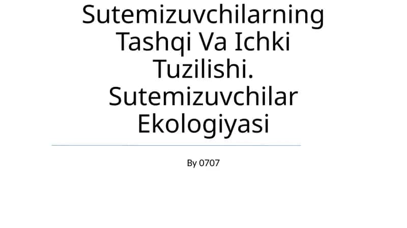 Sutemizuvchilarning Tashqi Va Ichki Tuzilishi 1