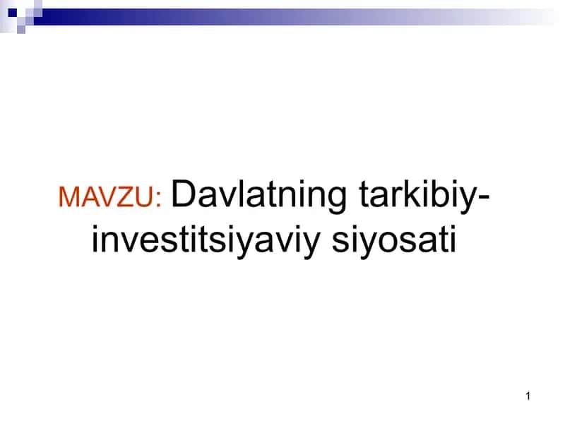 Davlatning tarkibiy-investitsiyaviy siyosati 1