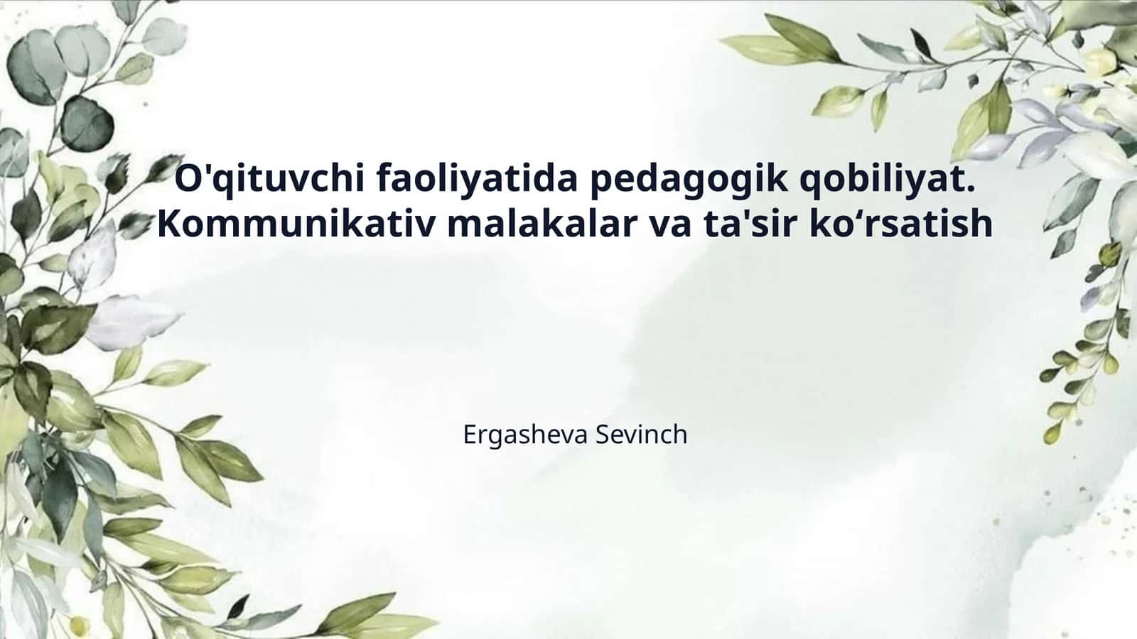 O'qituvchi faoliyatida pedagogik qobiliyat. Kommunikativ malakalar va ta'sir koʻrsatish 1