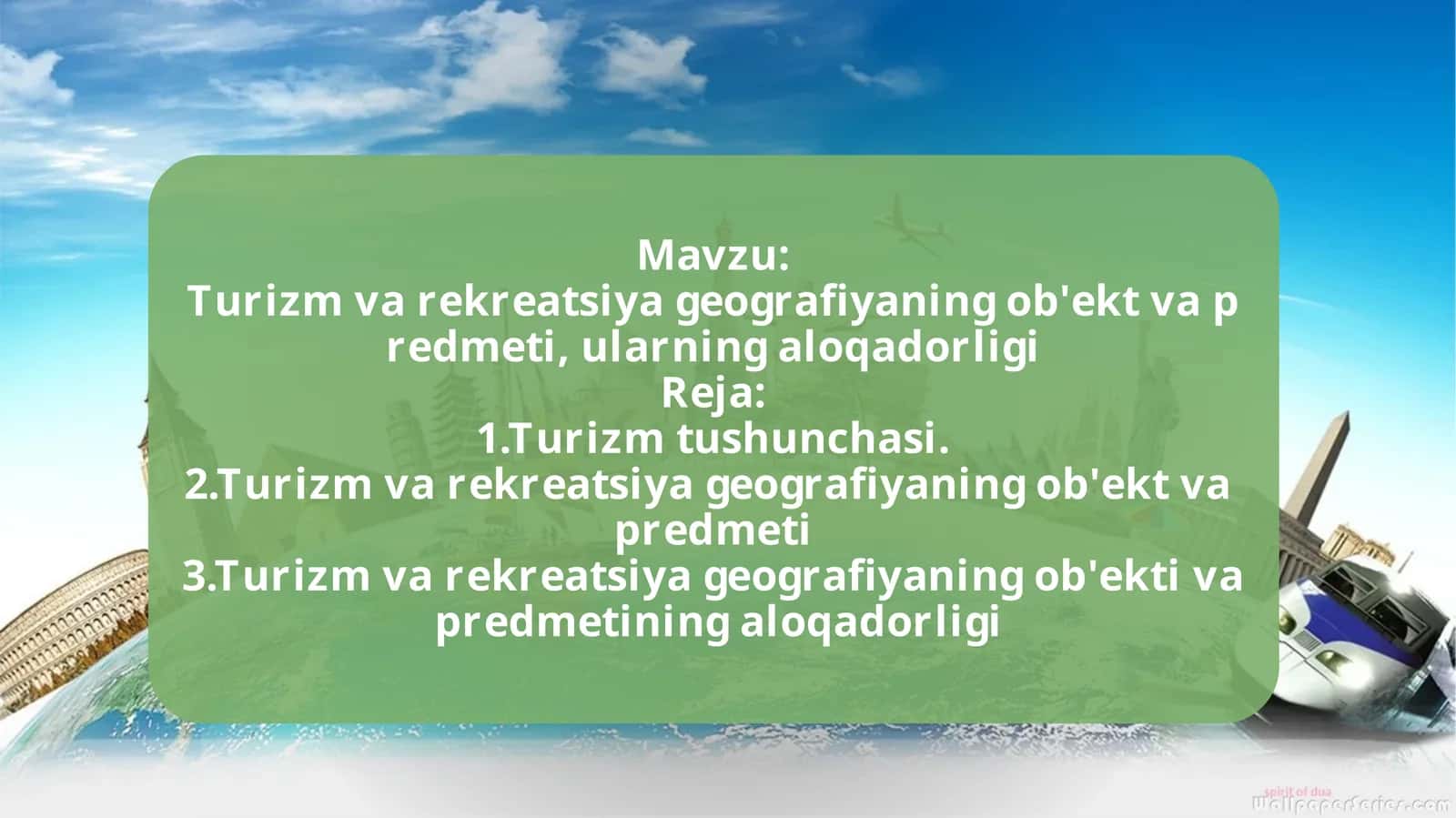 Turizm va rekreatsiya geografiyaning ob'ekt va predmeti, ularning aloqadorligi 1