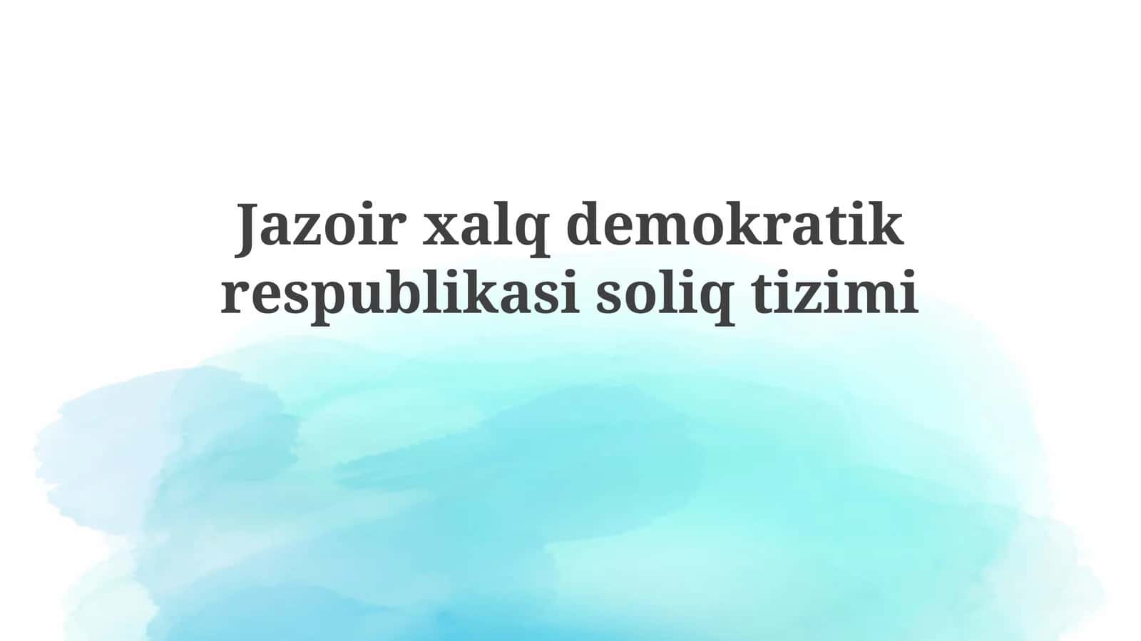 Jazoir xalq demokratik respublikasi soliq tizimi 1