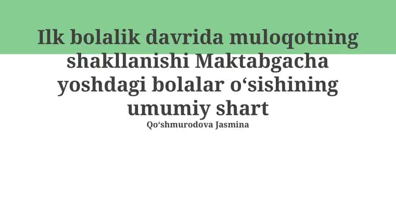Muloqotning shakllanishi Maktabgacha yoshdagi bolalar oʻsishining umumiy shart 1