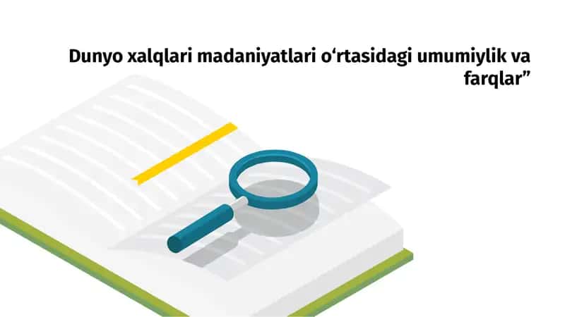 Dunyo xalqlari madaniyatlari o‘rtasidagi umumiylik va farqlar 1
