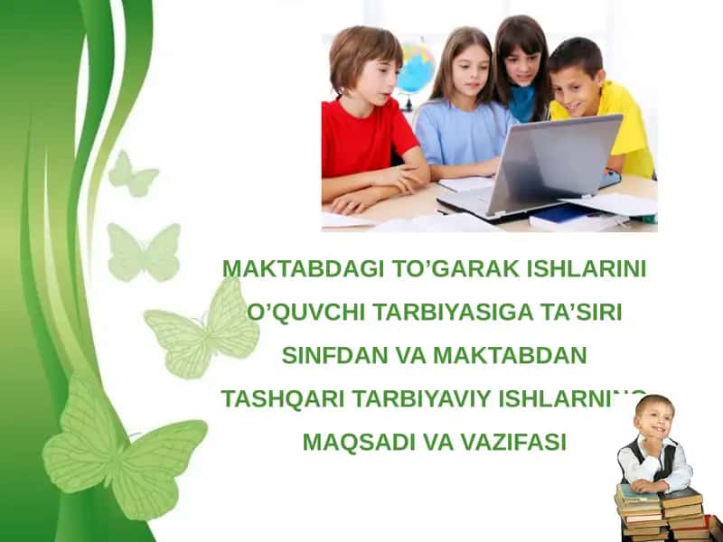 MAKTABDAGI TO’GARAK ISHLARINI O’QUVCHI TARBIYASIGA TA’SIRI SINFDAN VA MAKTABDAN TASHQARI TARBIYAVIY ISHLARNING MAQSADI VA VAZIFASI 1