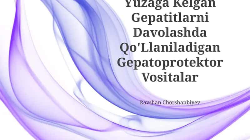 Dorilar Tasirida Yuzaga Kelgan Gepatitlarni Davolashda Qo'Llaniladigan Gepatoprotektor Vositalar 1