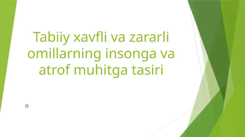 Tabiiy xavfli va zararli omillarning insonga va atrof muhitga tasiri 1