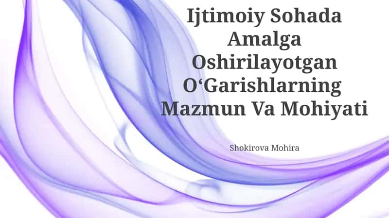 O‘Zbekistonda Ijtimoiy Sohada Amalga Oshirilayotgan O‘Garishlarning Mazmun Va Mohiyati 1