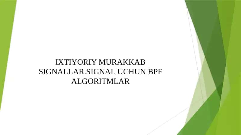 IXTIYORIY MURAKKAB SIGNALLAR.SIGNAL UCHUN BPF ALGORITMLAR 1
