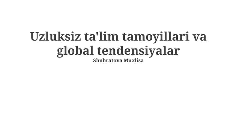 Uzluksiz ta'lim tamoyillari va global tendensiyalar 1