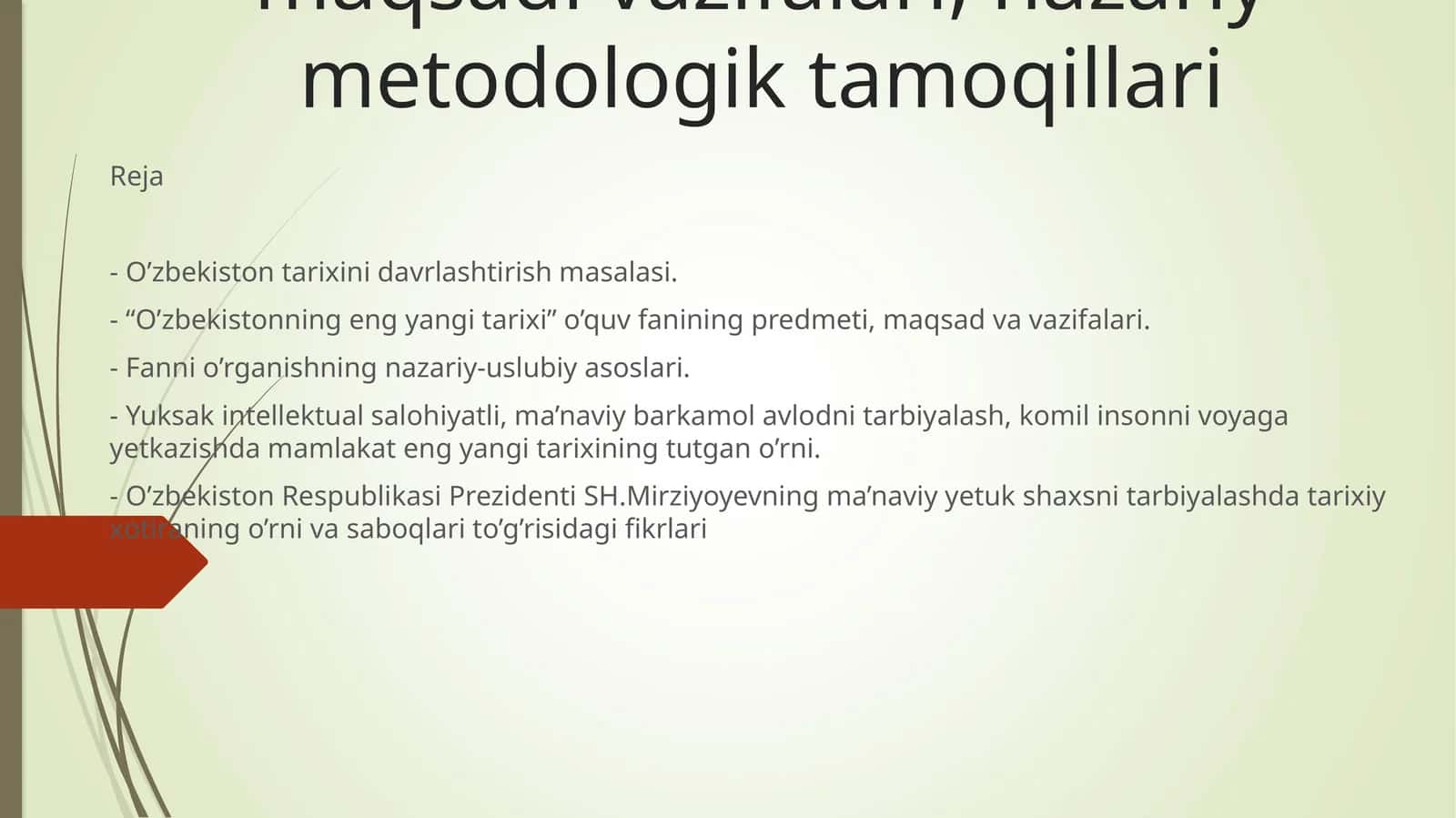 O‘zbekistonning eng yangi tarixi o`quv fanining predmeti maqsadi vazifalari, nazariy metodologik tamoqillari 1