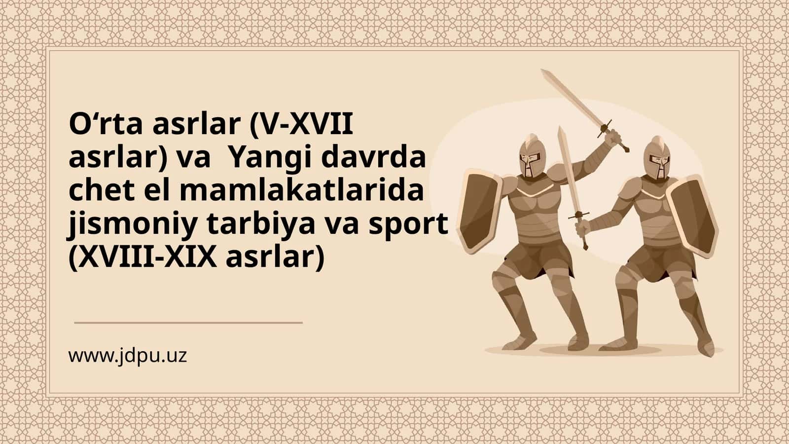 O‘rtaasrlar(V-XVIIasrlar)vaYangidavrdachetelmamlakatlaridajismoniytarbiyavasport (XVIII-XIXasrlar) 1