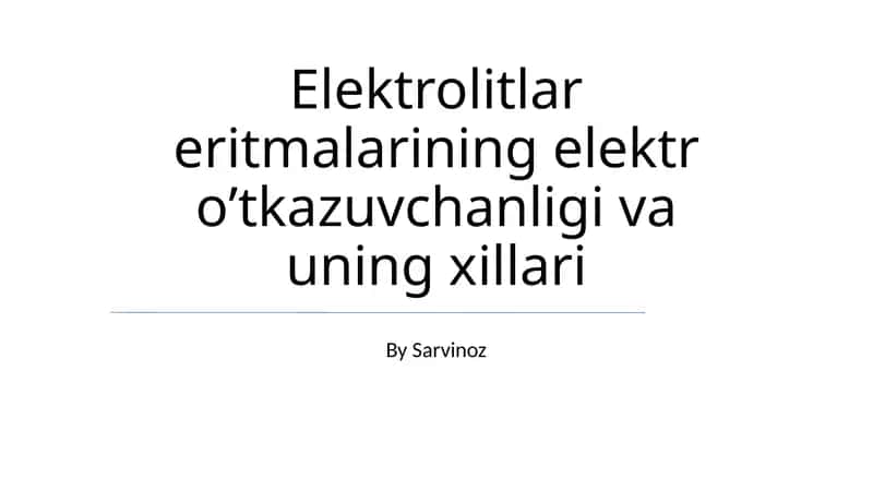 Elektrolitlar eritmalarining elektr oʼtkazuvchanligi va uning xillari 1
