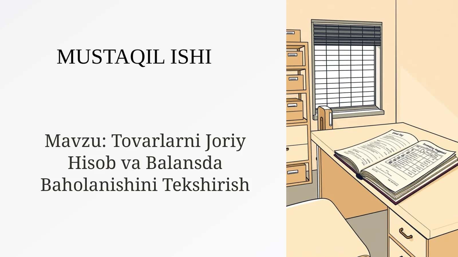Tovarlarni Joriy Hisob va Balansda Baholanishini Tekshirish 1