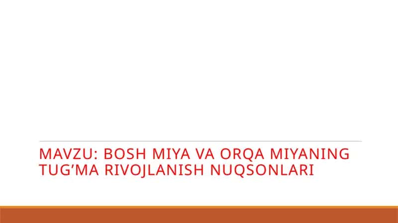 BOSH MIYA VA ORQA MIYANING TUG’MA RIVOJLANISH NUQSONLARI 1