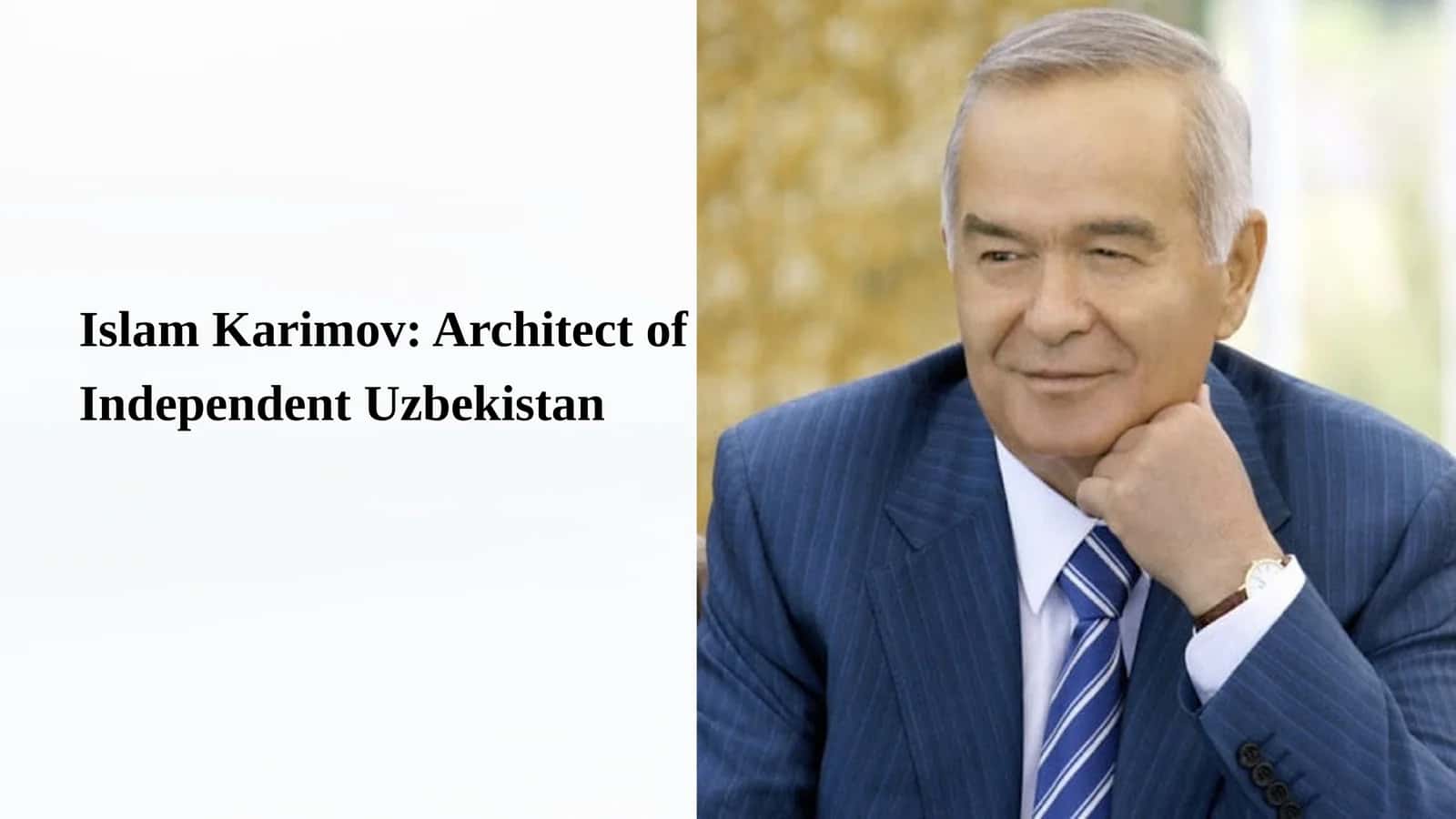 Islam Karimov: Architect of Independent Uzbekistan 1
