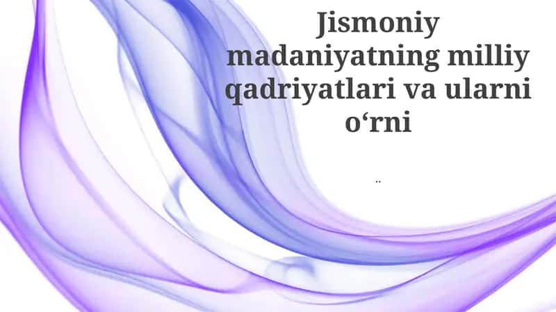 Jismoniy madaniyatning milliy qadriyatlari va ularni oʻrni 1
