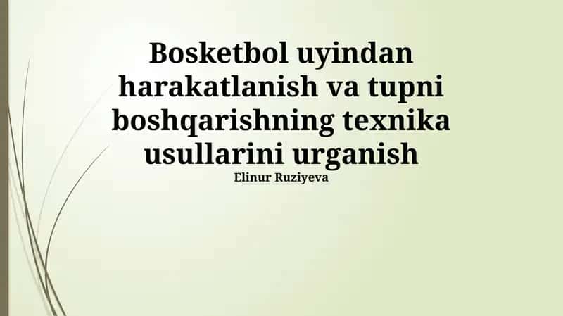Bosketbol uyindan harakatlanish va tupni boshqarishning texnika usullari 1