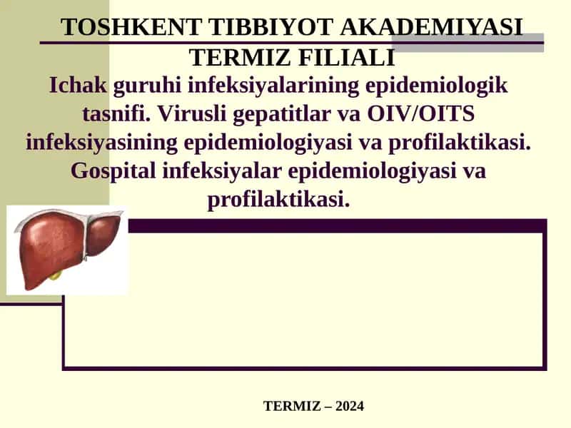 Ichak guruhi infeksiyalarining epidemiologik tasnifi. Virusli gepatitlar va OIV/OITS infeksiyasining epidemiologiyasi va profilaktikasi. Gospital infeksiyalar epidemiologiyasi va profilaktikasi. 1