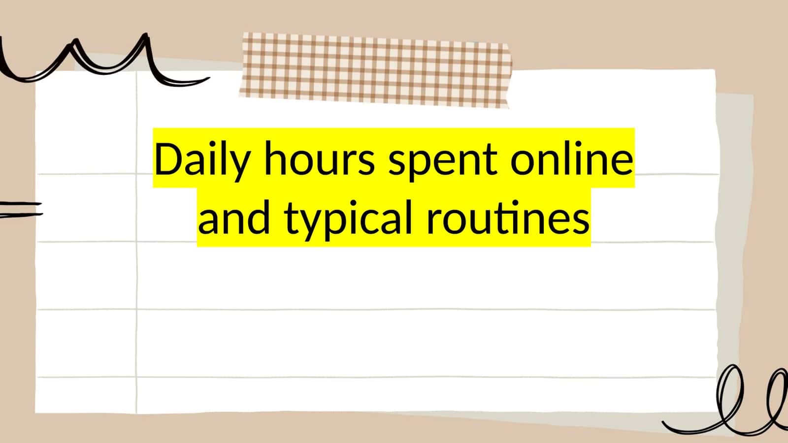 Daily hours spent online and typical routines 1