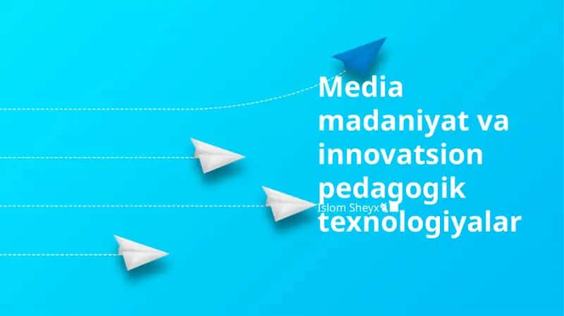 Media madaniyat va innovatsion pedagogik texnologiyalar 1