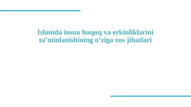 Islomda inson huquq va erkinliklarini ta’minlanishining o’ziga xos jihatlari 1