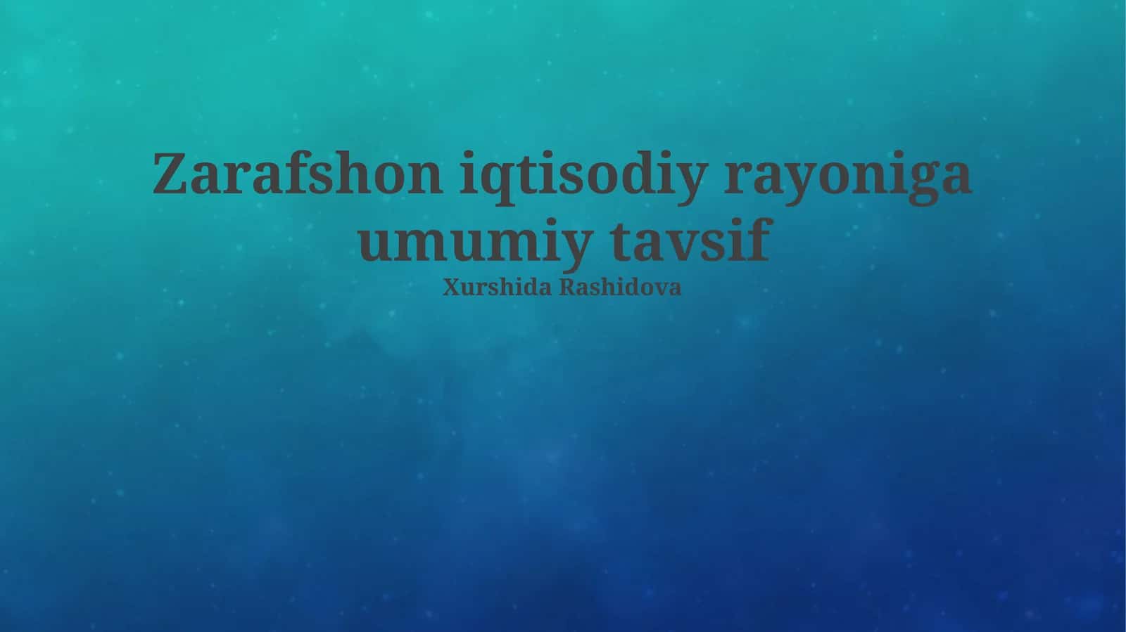 Zarafshon iqtisodiy rayoniga umumiy tavsif 1