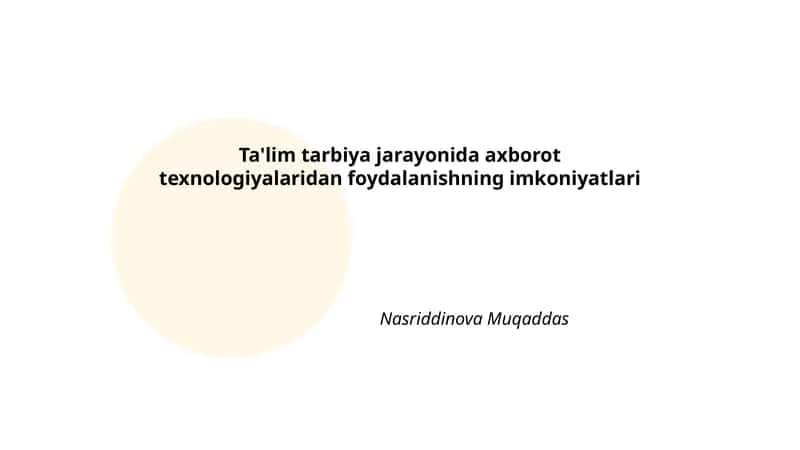 Ta'lim Tarbiya Jarayonida Axborot Texnologiyalaridan Foydalanishning Imkoniyatlari 1