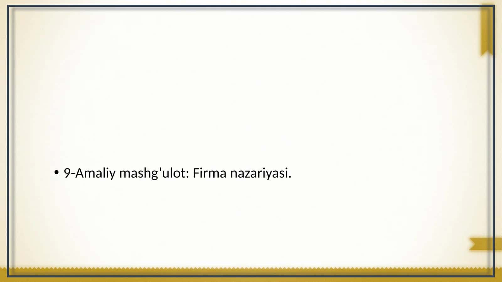 9-Amaliy mashg’ulot: Firma nazariyasi 1