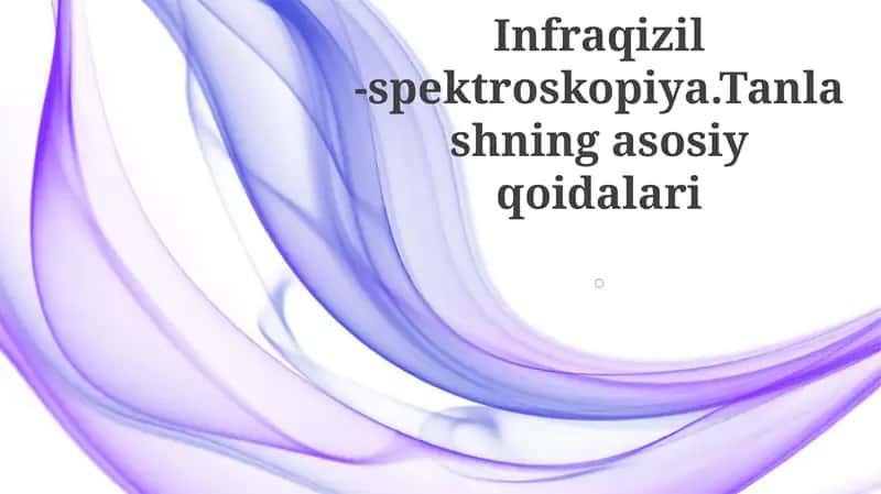 Infraqizil -spektroskopiya.Tanlashning asosiy qoidalari 1