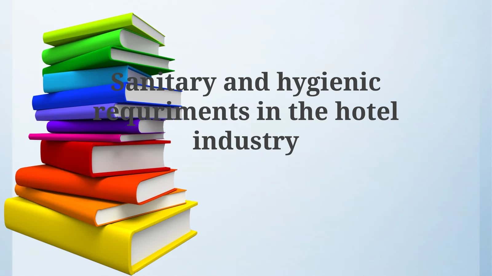 Sanitary and Hygienic Requirements in the Hotel Industry 1