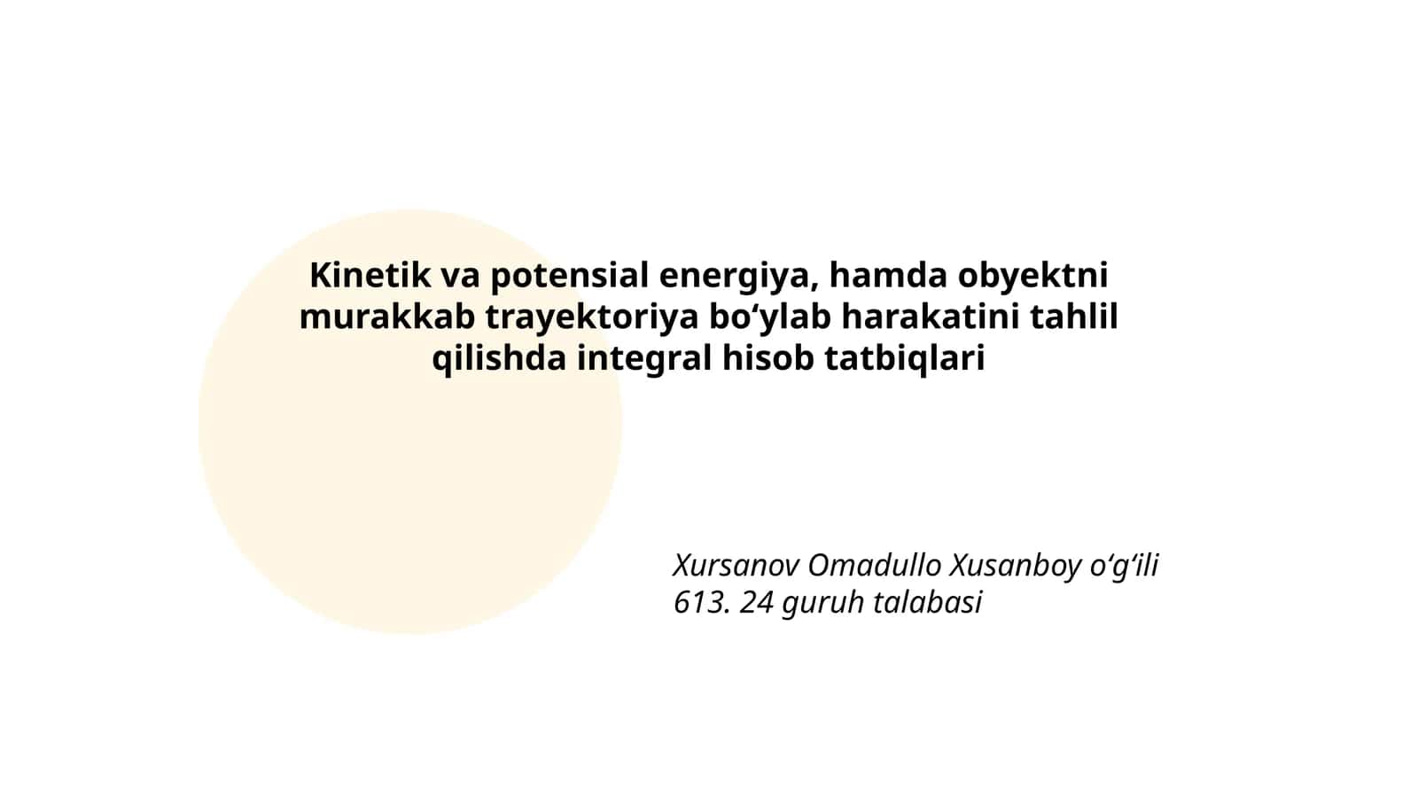 Kinetik va potensial energiya, hamda obyektni murakkab trayektoriya bo‘ylab harakatini tahlil qilishda integral hisob tatbiqlari 1