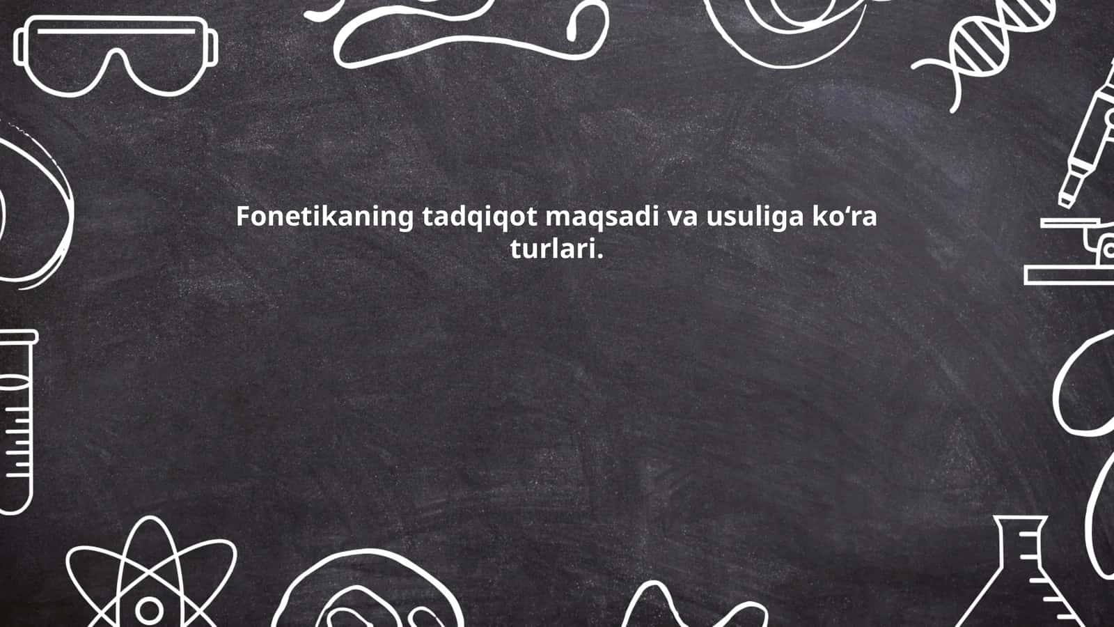 Fonetikaning tadqiqot maqsadi va usuliga ko‘ra turlari 1