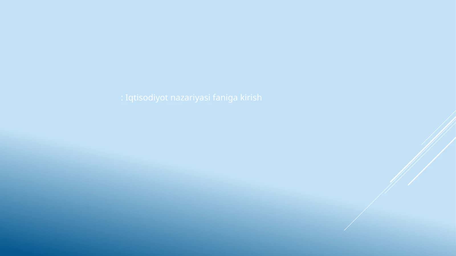 Iqtisodiyot nazariyasi faniga kirish 1