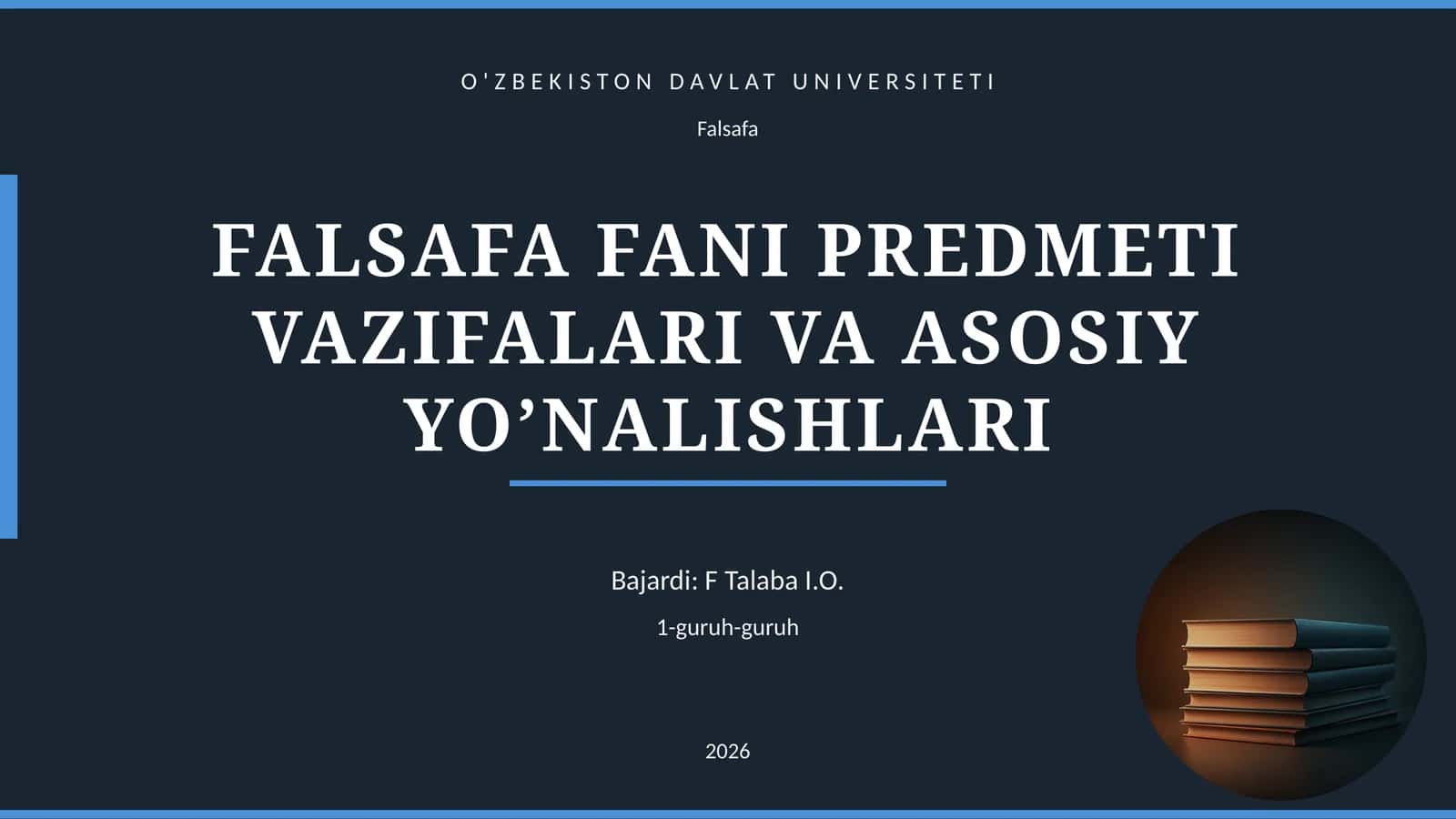FALSAFA FANI PREDMETI VAZIFALARI VA ASOSIY YO’NALISHLARI 1