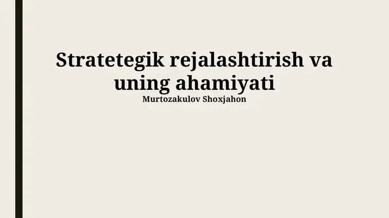 Strategik rejalashtirish va uning ahamiyati 1