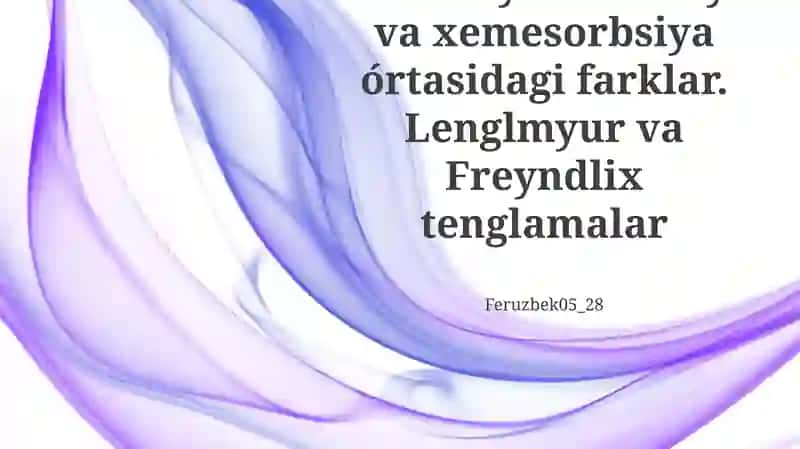 Fizikaviy adsorbsiya va xemesorbsiya