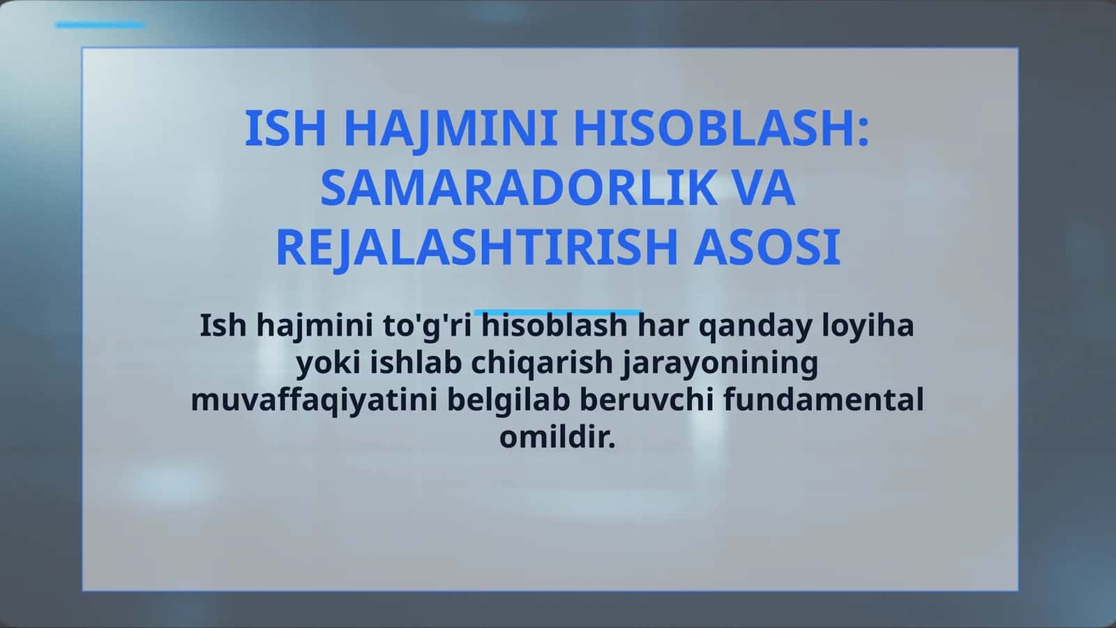 ISH HAJMINI HISOBLASH: SAMARADORLIK VA REJALASHTIRISH ASOSI 1
