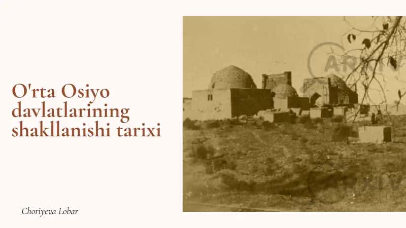 O'rta Osiyo Davlatlarining Shakllanishi Tarixi 1