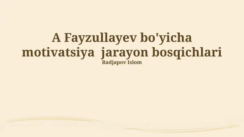 Fayzullayev bo'yicha motivatsiya jarayon bosqichlari 1