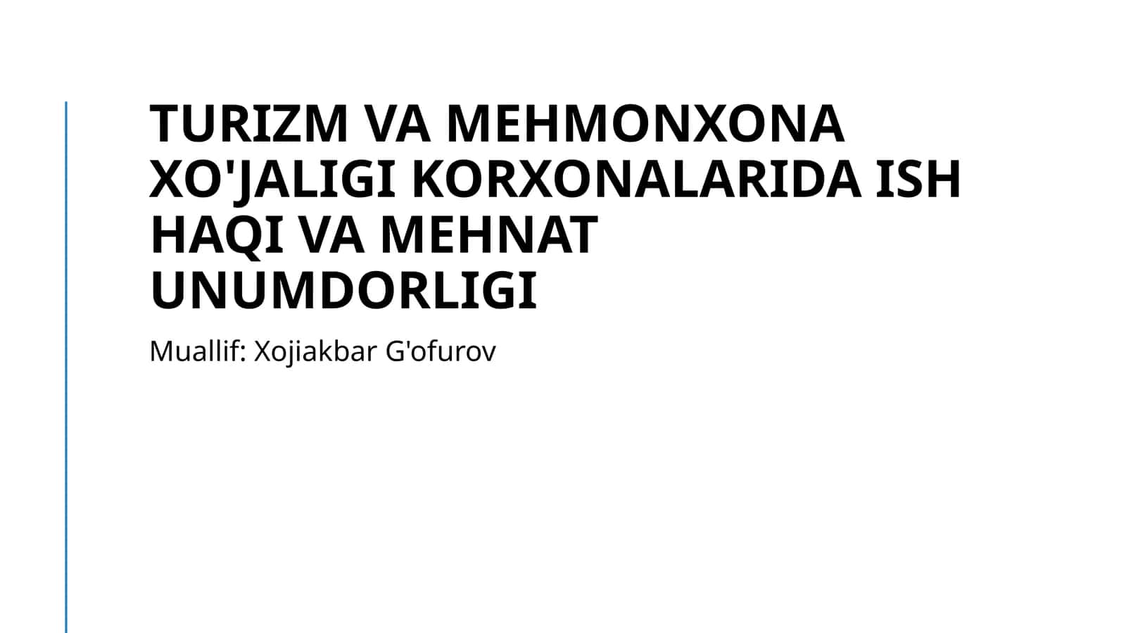 Turizm va mehmonxona xo'jaligi korxonalarida ish haqi va mehnat unumdorligi 1
